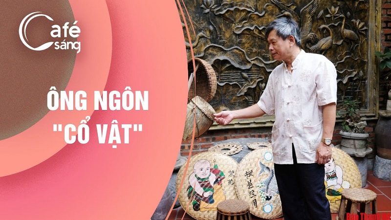 ÔNG NGÔN ''CỔ VẬT''